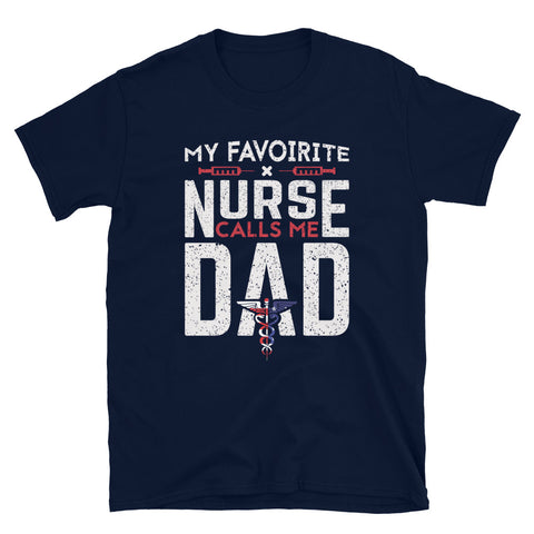 My Favourite Nurse Calls me DAD - Short-Sleeve Unisex T-Shirt
