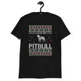 I love Pitbull - Ugly T-shirt - Short-Sleeve Unisex T-Shirt